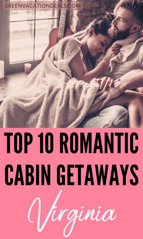 Top 10 Most Romantic Cabin Getaways In Virginia Romantic Cabin Getaway Romantic Cabin