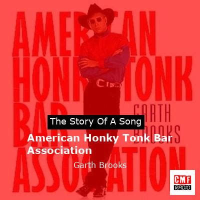 The story of a song: American Honky Tonk Bar Association - Garth Brooks