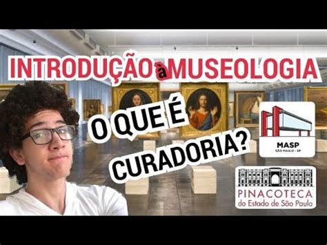 Introdu O Museologia Organiza O E Curadoria Dos Museus Youtube