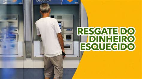 Novas Possibilidades De Resgate De Dinheiro Esquecido Confira