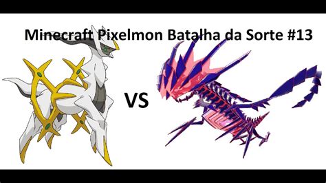 Minecraft Pixelmon Batalha Da Sorte 13 Arceus Vs Eternatus Youtube