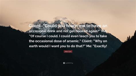 Allen Carr Quote “client “could You Teach Me To Have An Occasional