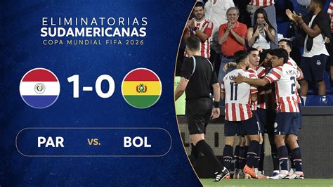 PARAGUAY Vs BOLIVIA 1 0 RESUMEN ELIMINATORIAS SUDAMERICANAS