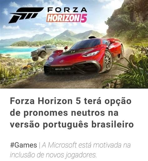 Forza Horizonte Forza Horizon 5 Terá Opção De Pronomes Neutros Na Versão Português Brasileiro