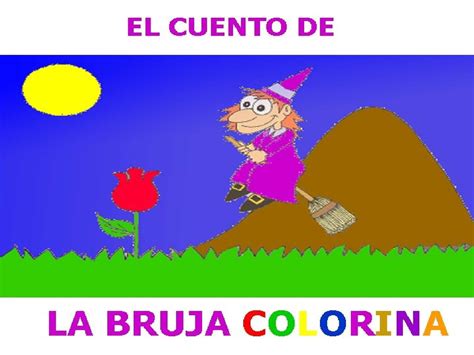 CUENTO LA BRUJITA DE LOS COLORES Cuentos Cuentos Largos Trucos Para