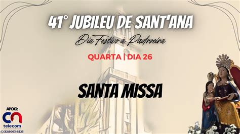 Santa Missa 41 Jubileu De Sant Ana 26 07 23 10h YouTube