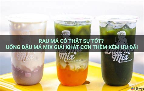 Rau Má Có Thật Sự Tốt Uống Đậu Má Mix Giải Khát Cơn Thèm Kèm ưu đãi