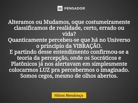 ⁠alteramos Ou Mudamos Oque Nilton Mendonça Pensador