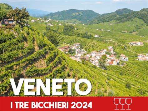 Tre Bicchieri Del Veneto Le Etichette Premiate Per La Regione