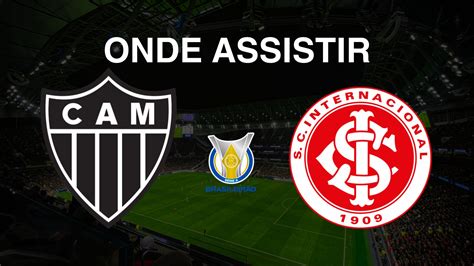 Atl Tico Mg X Internacional Onde Assistir Ao Jogo Do Brasileir O