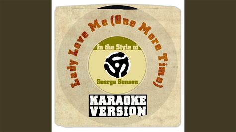 Lady Love Me One More Time In The Style Of George Benson Karaoke