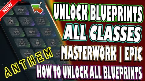 🆕 Unlock All Masterwork And Epic Blueprints Guide Anthem All Classes