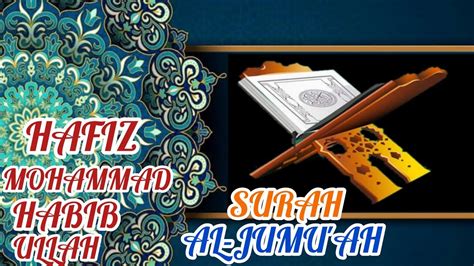 Surah Al Jumuah Hafiz Mohammed Habib Ullah