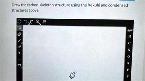 SOLVED Draw The Carbon Skeleton Structure Using The Kekule And