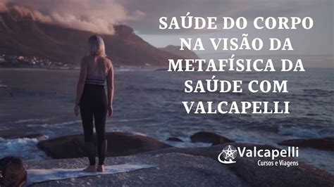 Sa De Do Corpo Na Vis O Da Metaf Sica Da Sa De Valcapelli Youtube