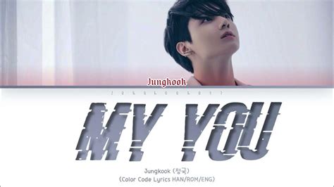 Jungkook 정국 My You [color Code Lyrics Han Rom Eng] Youtube