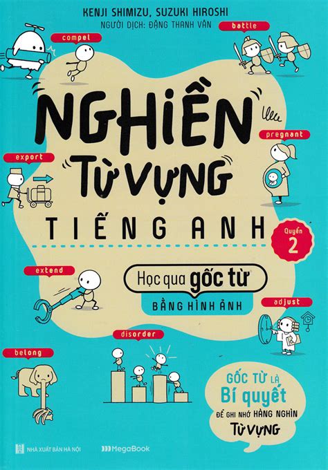 Tải Sách Nghiền Từ Vựng Tiếng Anh Học Qua Gốc Từ Bằng Hình Ảnh Quyển 2 Pdf Taisachpdf