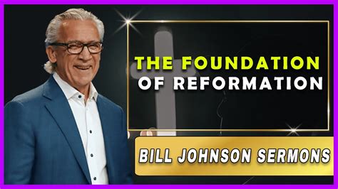 Bill Johnson Sermon [ July 21 2022] The Foundation Of Reformation