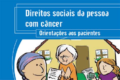 Direitos Sociais Da Pessoa C Ncer Orienta Es Aos Pacientes