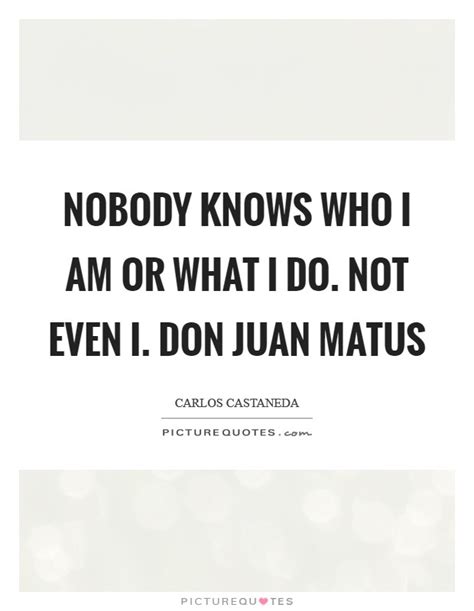 Don Juan Quotes Don Juan Sayings Don Juan Picture Quotes