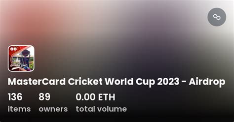 Mastercard Cricket World Cup Airdrop Collection Opensea