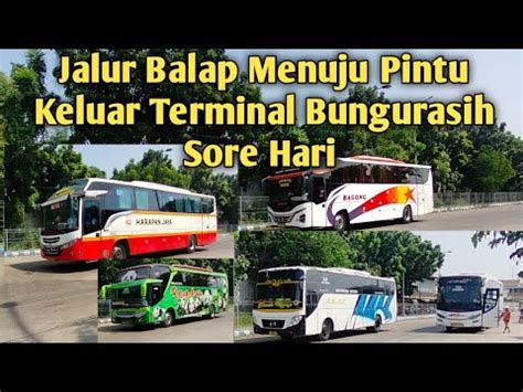 Jalur Balap Menuju Pintu Keluar Terminal Bungurasih Sore Hari Youtube