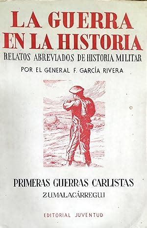 Primeras Guerras Carlistas Zumalac Rregui La Guerra En La