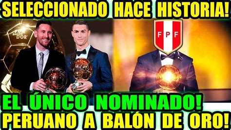 HISTÓRICO EL ÚNICO PERUANO NOMINADO A BALÓN DE ORO SELECCIONADO DE