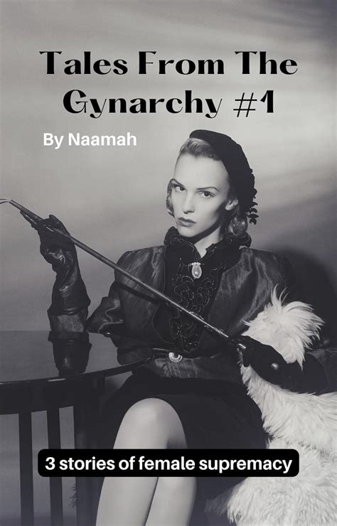 Tales From The Gynarchy Stories Of Female Supremacy Kindle