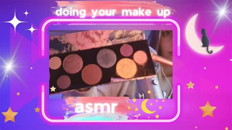 Asmr Doing Your Make Up Youtube