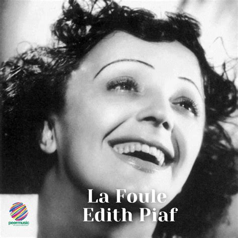 La Foule Edith Piaf