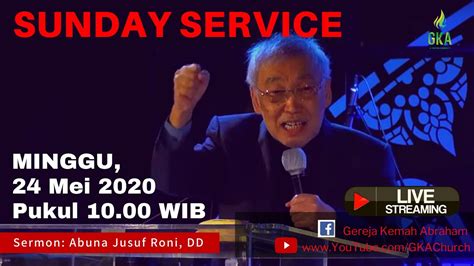 Ibadah Live Streaming Gka Church Minggu 24 Mei 2020 Sermon By Abuna