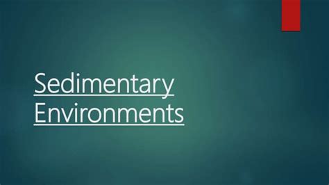 Sedimentary environments | PPT