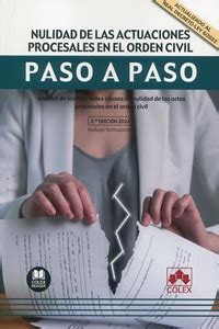 Nulidad De Las Actuaciones Procesales En El Orden Civil Paso A Paso