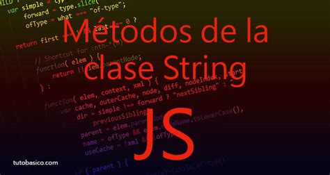 Métodos De La Clase String En Javascript Tutobasico