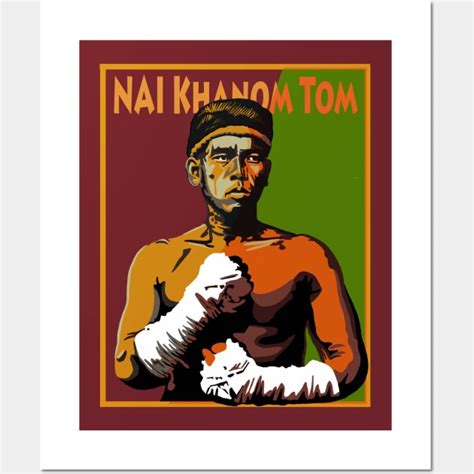 NAI KHANOM TOM Father Of Muay Thai Muay Thai Posters And Art Prints