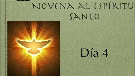 Novena Al EspÍritu Santo Dia 4 Youtube