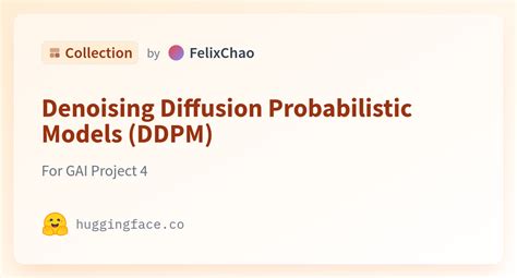 Denoising Diffusion Probabilistic Models DDPM A FelixChao Collection