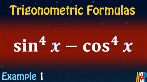 Trigonometric Formulas Example 1 Simplifying Sin4x Cos4x Youtube