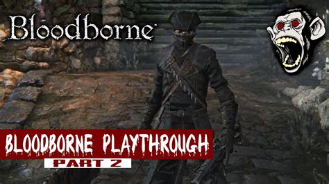 BloodBorne Playthrough Part 2 YouTube