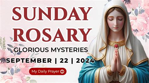 HOLY ROSARY SUNDAY GLORIOUS MYSTERIES OF THE ROSARYSEPTEMBER 22