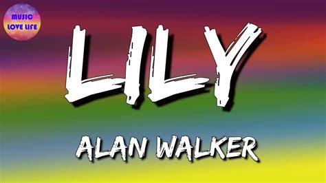 Alan Walker K 391 And Emelie Hollow Lily Lyric Youtube