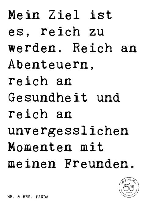 Spruch Mein Ziel Ist Es Reich Zu Werden Reich An Abenteuern Reich