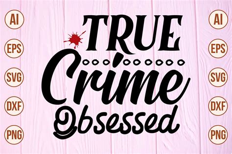 True Crime Obsessed Svg Graphic By Craftsbeauty Creative Fabrica