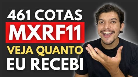 MXRF11 QUANTO GANHEI DE DIVIDENDOS 461 COTAS Mxrf11 Dividendos