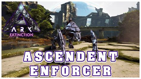 Ark Extinction Taming A Ascendent Enforcer Youtube