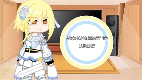 Archons React To Lumine Gacha Club Youtube