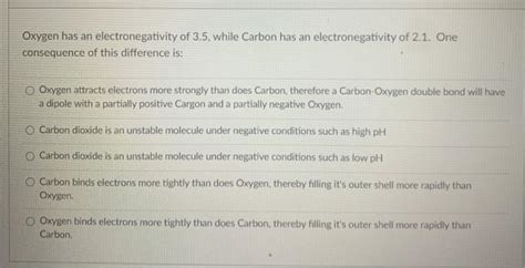 Solved Oxygen has an electronegativity of 3.5, while Carbon | Chegg.com