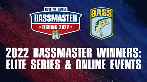 2022 Bassmaster® Winners Elite Series And Online Events