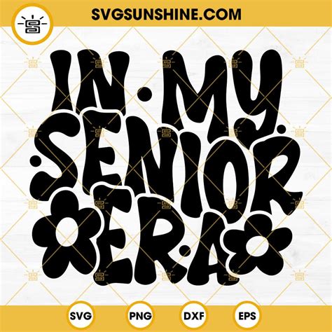 In My Senior Era Svg Senior Svg Funny Senior Svg